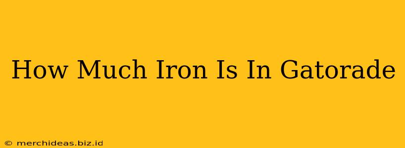 How Much Iron Is In Gatorade
