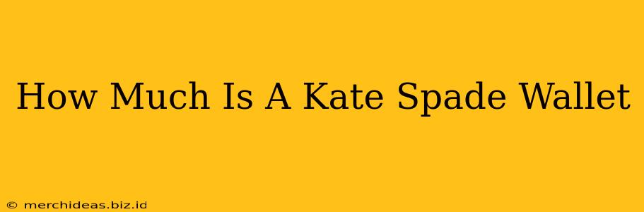 How Much Is A Kate Spade Wallet