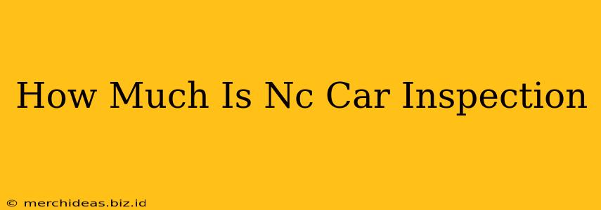 How Much Is Nc Car Inspection