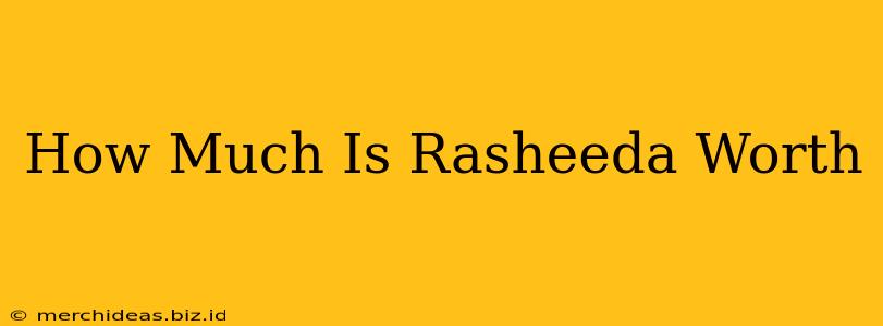 How Much Is Rasheeda Worth