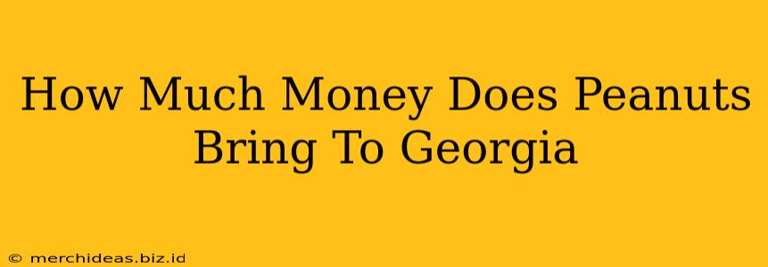 How Much Money Does Peanuts Bring To Georgia