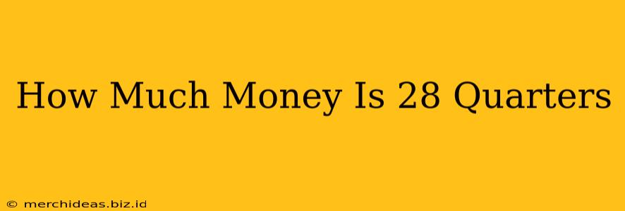 How Much Money Is 28 Quarters