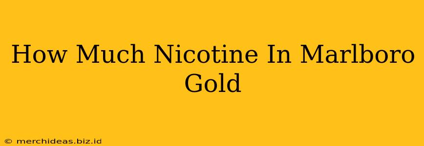 How Much Nicotine In Marlboro Gold