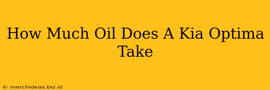 How Much Oil Does A Kia Optima Take