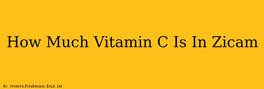 How Much Vitamin C Is In Zicam