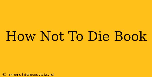 How Not To Die Book