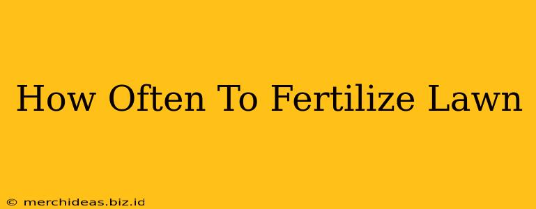 How Often To Fertilize Lawn