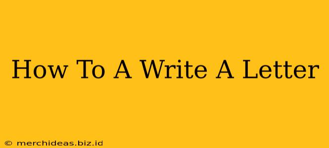 How To A Write A Letter