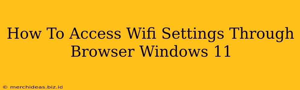 How To Access Wifi Settings Through Browser Windows 11