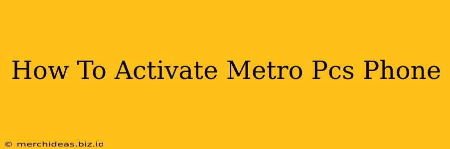 How To Activate Metro Pcs Phone