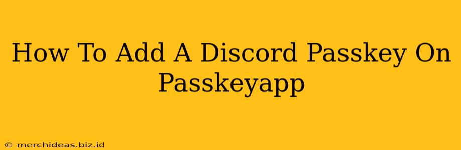 How To Add A Discord Passkey On Passkeyapp