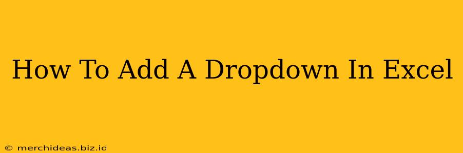 How To Add A Dropdown In Excel