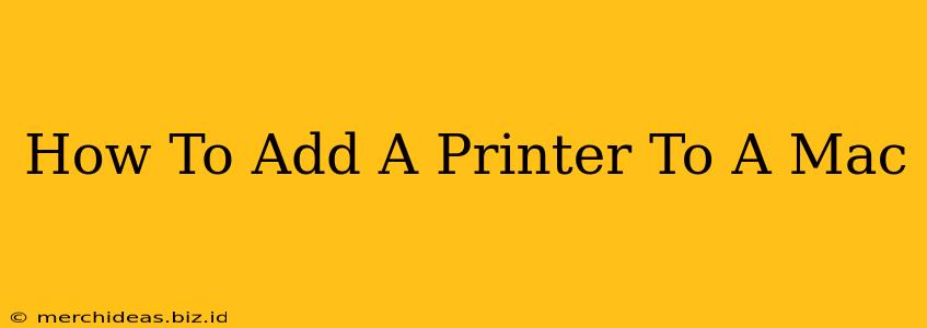 How To Add A Printer To A Mac