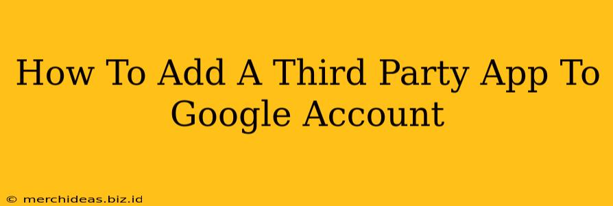 How To Add A Third Party App To Google Account