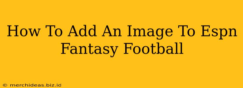 How To Add An Image To Espn Fantasy Football
