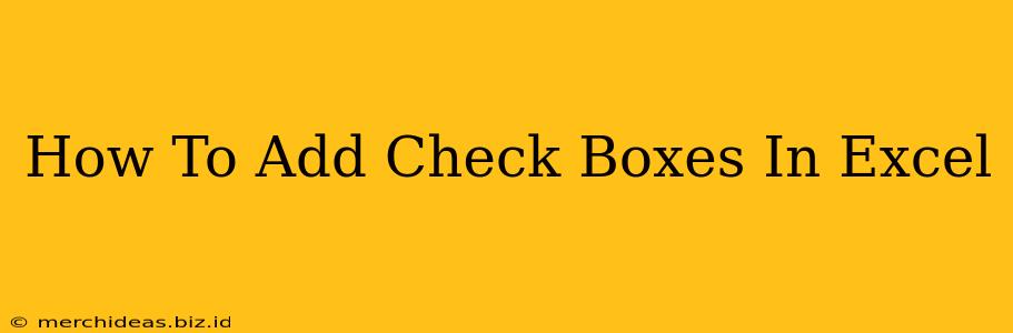 How To Add Check Boxes In Excel