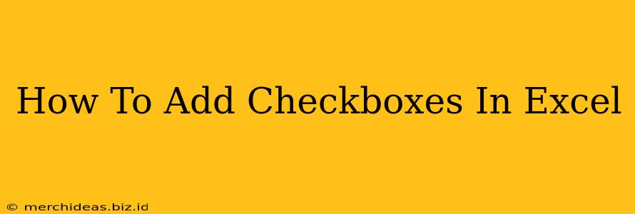 How To Add Checkboxes In Excel