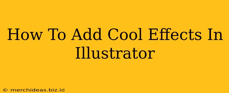 How To Add Cool Effects In Illustrator