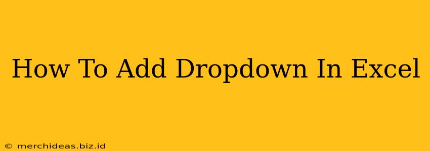 How To Add Dropdown In Excel