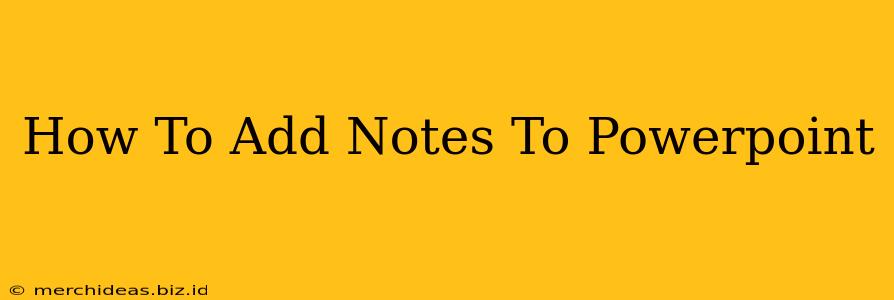 How To Add Notes To Powerpoint