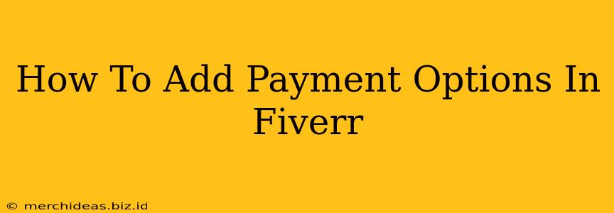 How To Add Payment Options In Fiverr