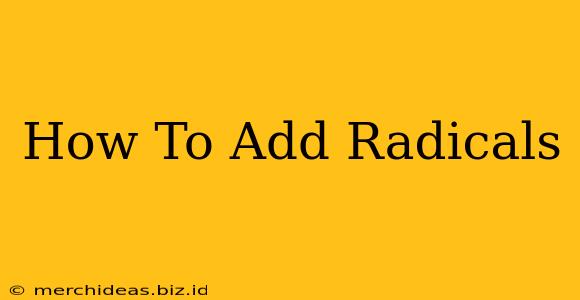 How To Add Radicals