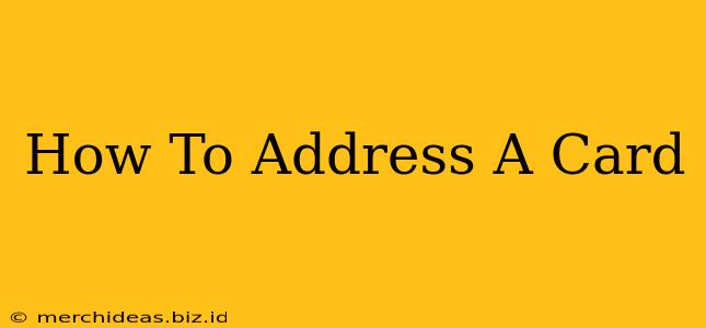 How To Address A Card