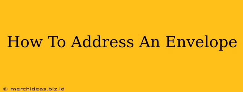 How To Address An Envelope