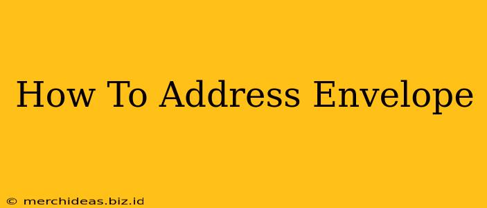 How To Address Envelope