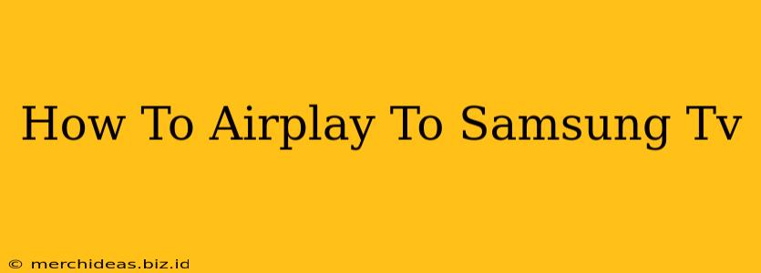 How To Airplay To Samsung Tv