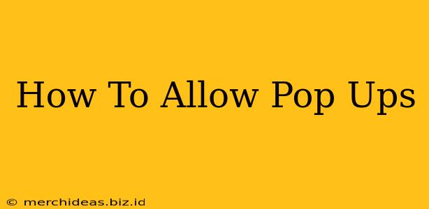 How To Allow Pop Ups