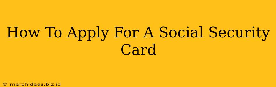 How To Apply For A Social Security Card