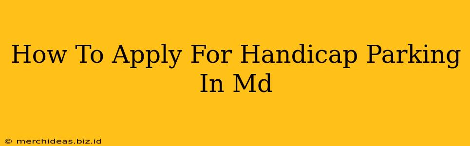 How To Apply For Handicap Parking In Md