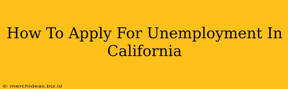 How To Apply For Unemployment In California