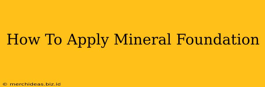 How To Apply Mineral Foundation