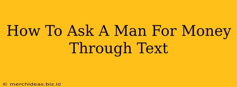 How To Ask A Man For Money Through Text