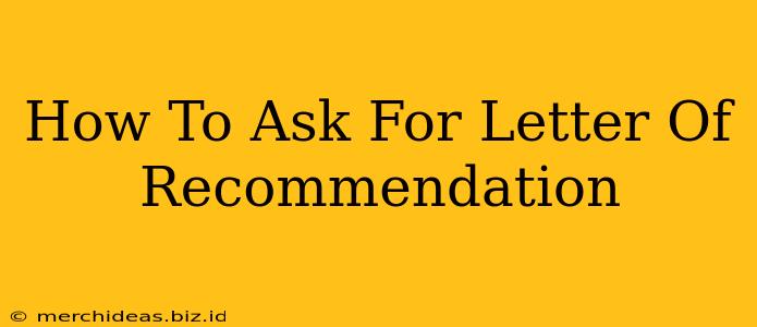 How To Ask For Letter Of Recommendation