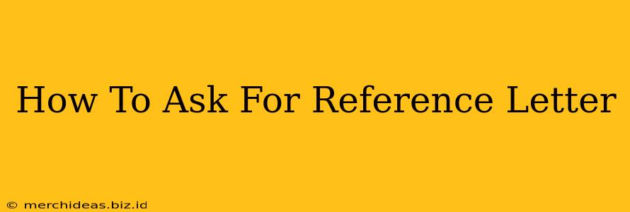 How To Ask For Reference Letter