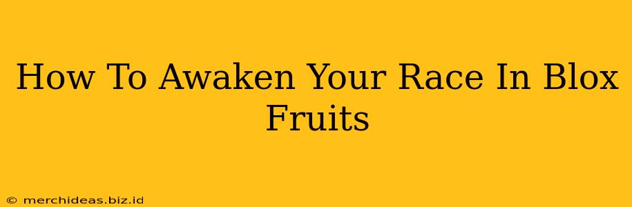 How To Awaken Your Race In Blox Fruits