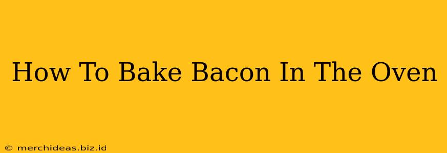 How To Bake Bacon In The Oven