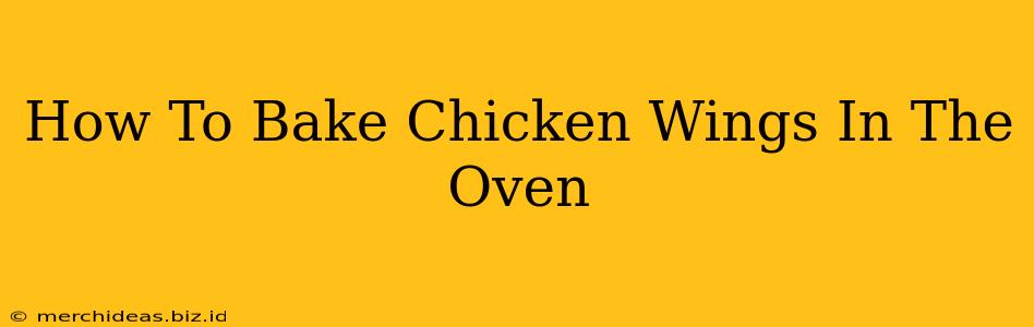 How To Bake Chicken Wings In The Oven