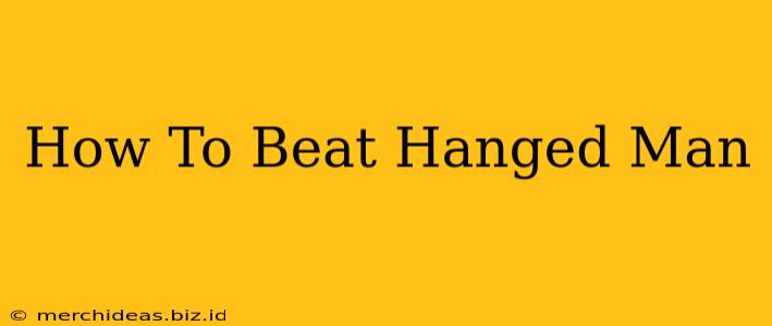 How To Beat Hanged Man