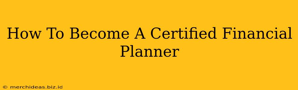 How To Become A Certified Financial Planner