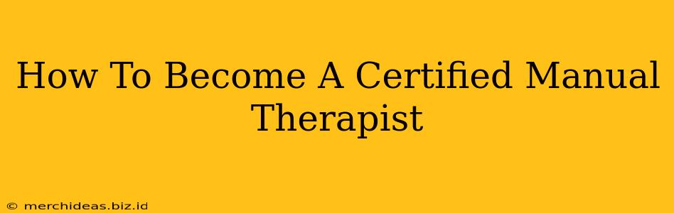 How To Become A Certified Manual Therapist