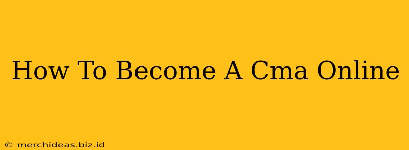 How To Become A Cma Online