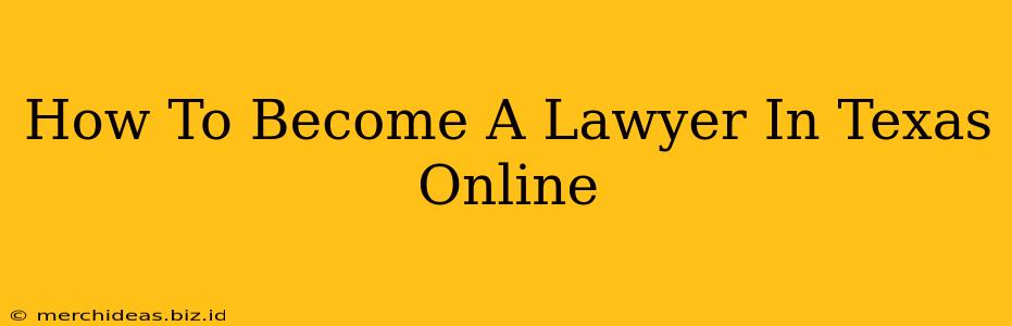 How To Become A Lawyer In Texas Online