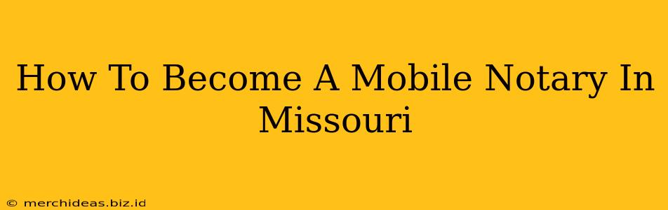 How To Become A Mobile Notary In Missouri