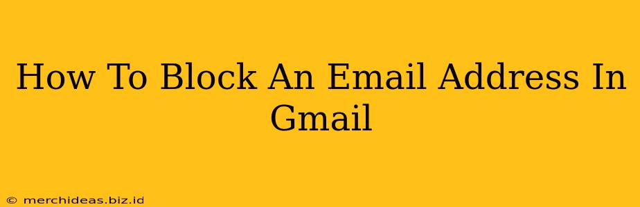 How To Block An Email Address In Gmail