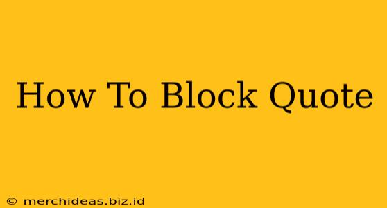 How To Block Quote