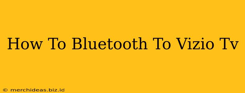 How To Bluetooth To Vizio Tv